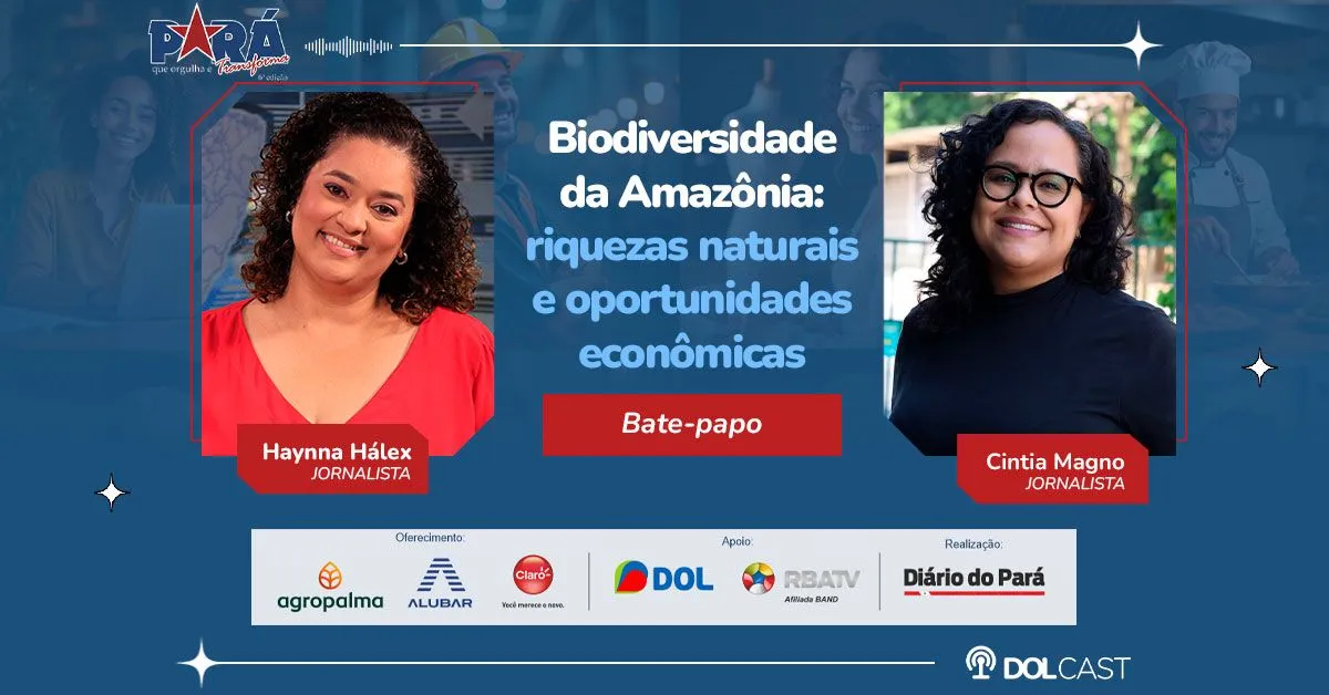 Imagem ilustrativa do podcast: Pará que Orgulha: Biodiversidade como força da economia