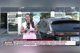 Reportagem completa traz detalhes de novo carro usado por sequestradores em Belém.