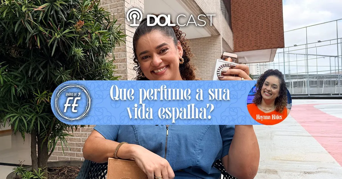 O que um perfume pode revelar sobre a vida espiritual? Essa é a pergunta que conduz o novo episódio do Diário de Fé, disponível no DOLCast.