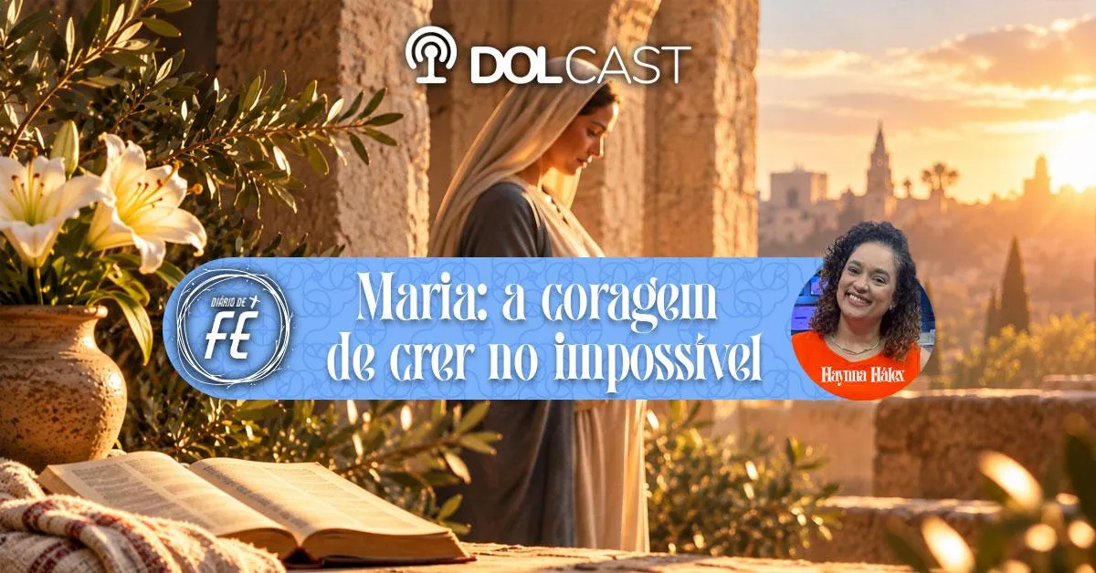 Imagem ilustrativa do podcast: Diário de Fé destaca a coragem de Maria e o poder de acreditar em Deus