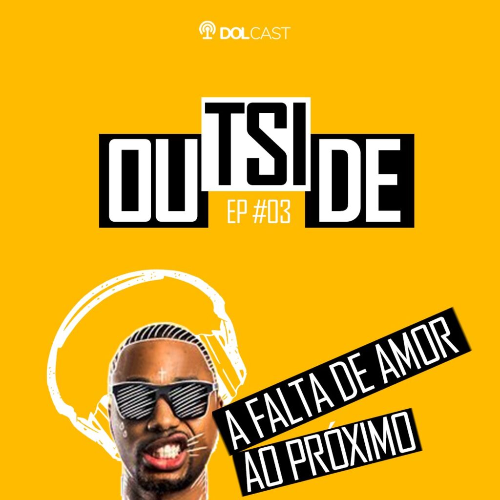 Outside EP #03 - A falta de amor ao próximo