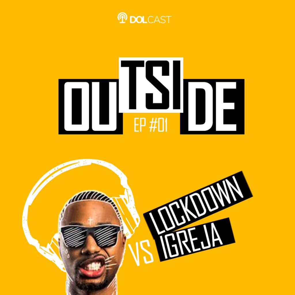 Outside EP #01 - Lockdown x Igrejas