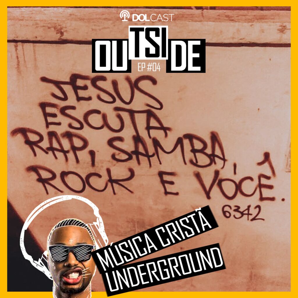 Outside EP #04: Música Cristã Underground parte 2