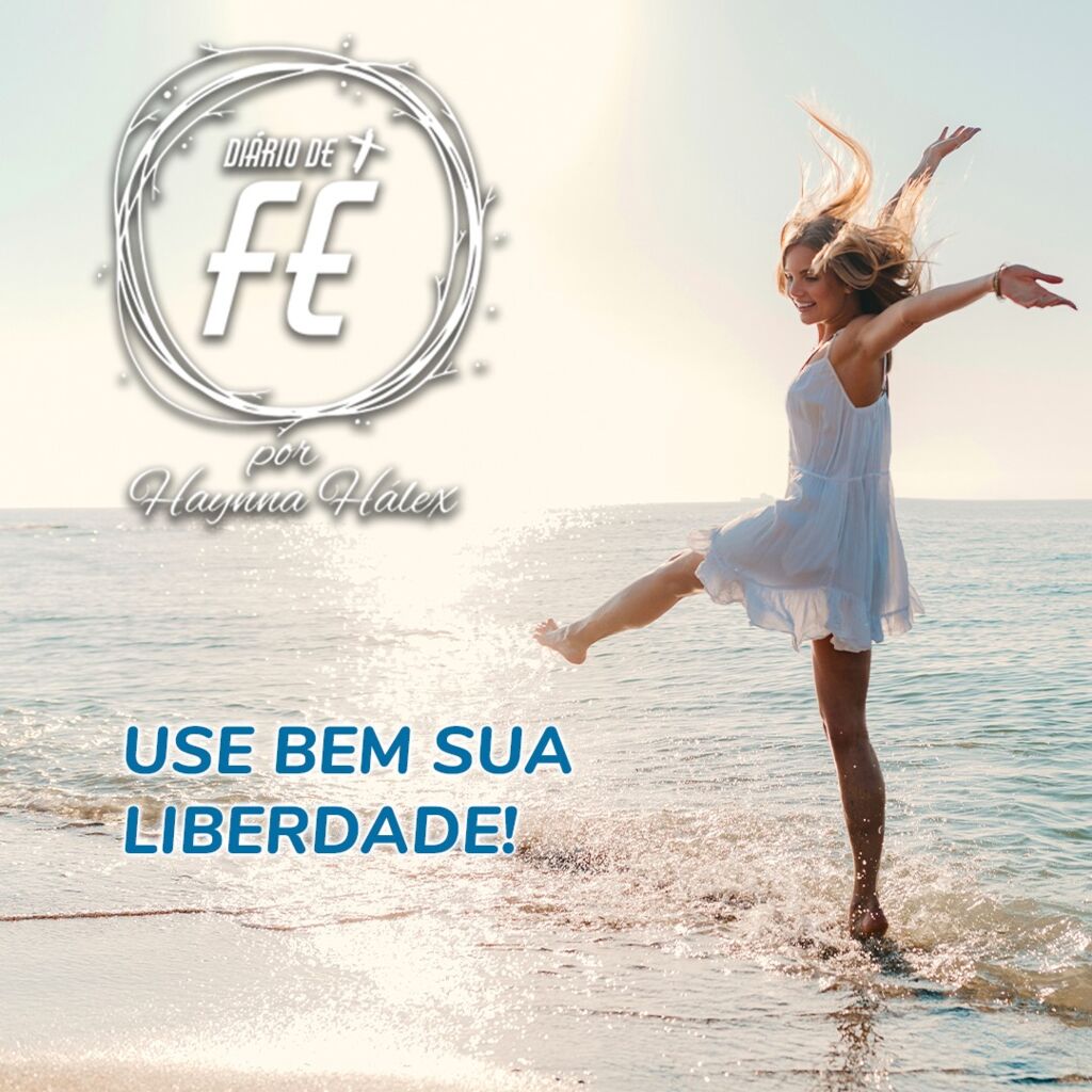 Use com sabedoria a liberdade e viva bem