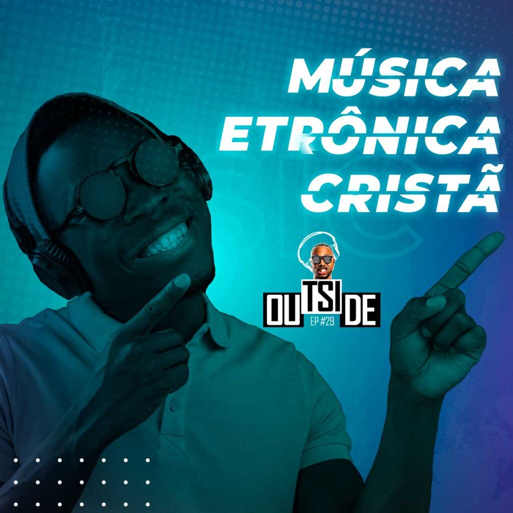 Outside EP# 29 - Set mixado música eletrônica cristã