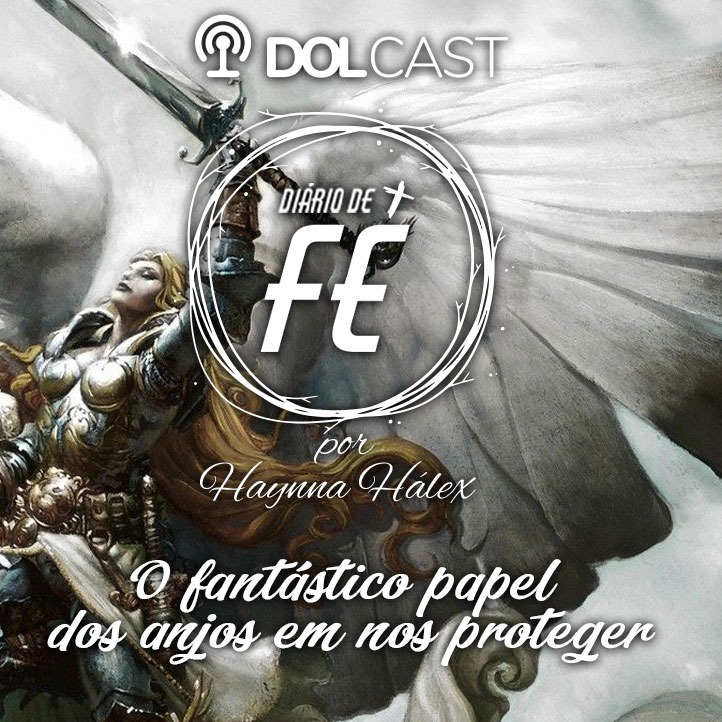 Dolcast: O fantástico papel dos anjos em nos proteger