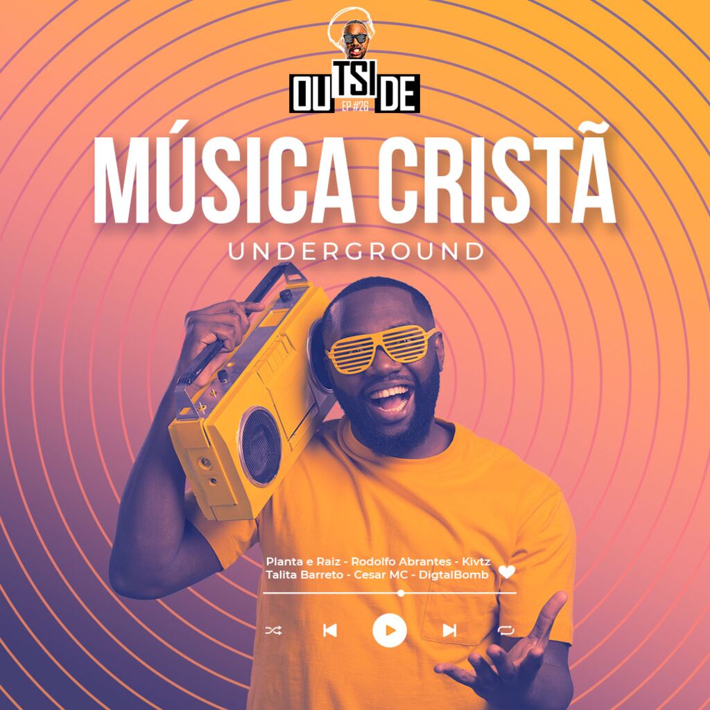 Outside EP# 26 - Música Cristã Underground