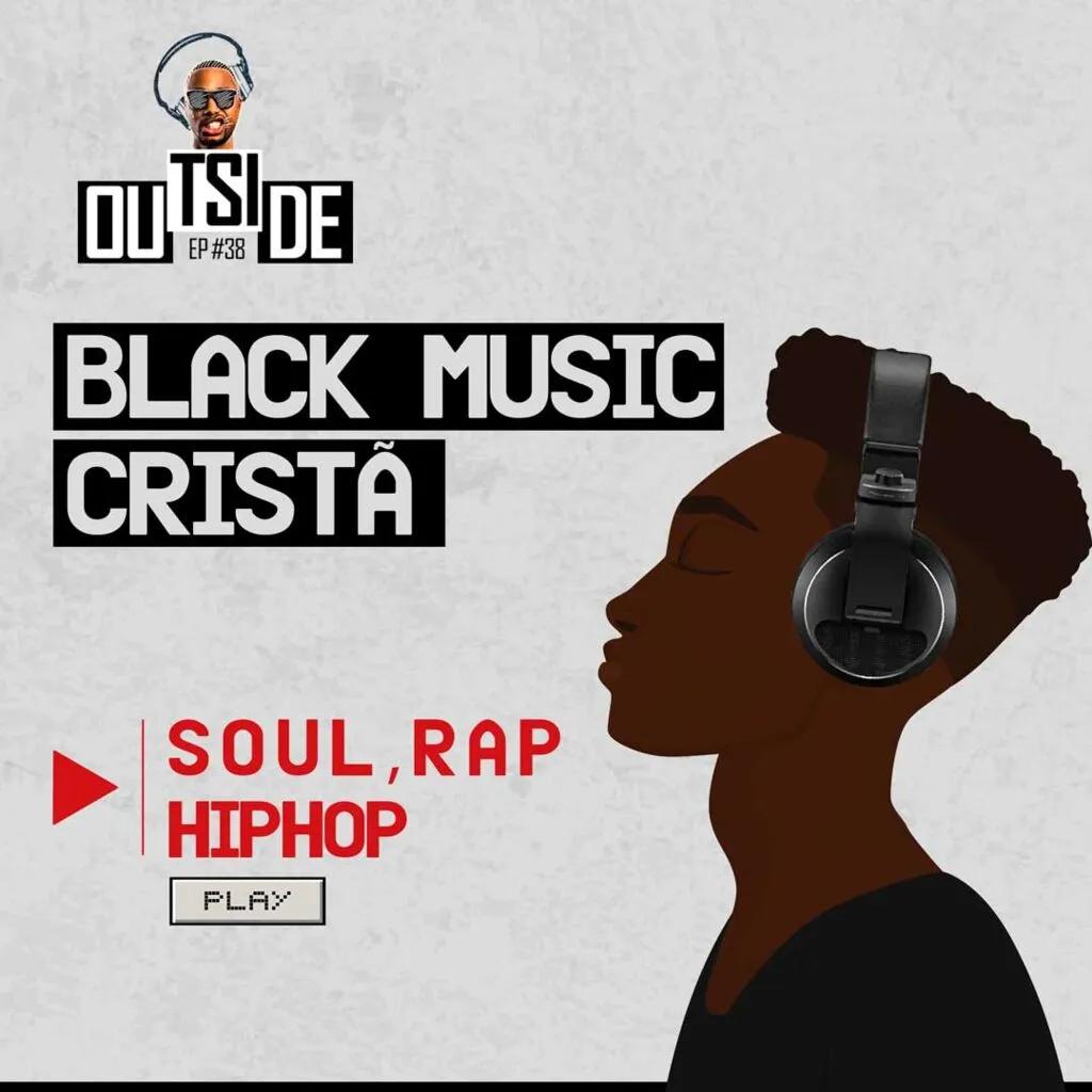 Imagem ilustrativa do podcast: Outside EP#38 - Black Music Cristã