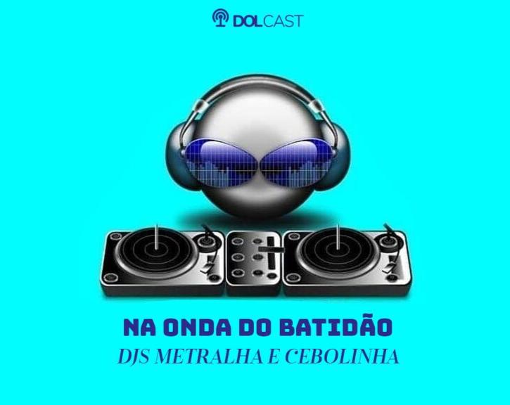DOLCast: Dj Metralha em especial com artistas do DOLMusic
