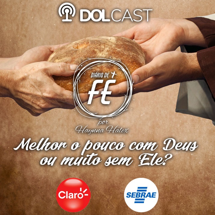 DOLCast: Melhor pouco com Deus ou muito sem Ele? Ouça