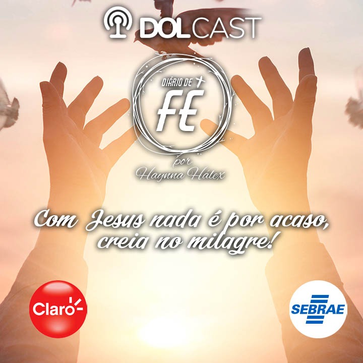 DOLCast: Com Jesus nada é por acaso, tudo tem propósito