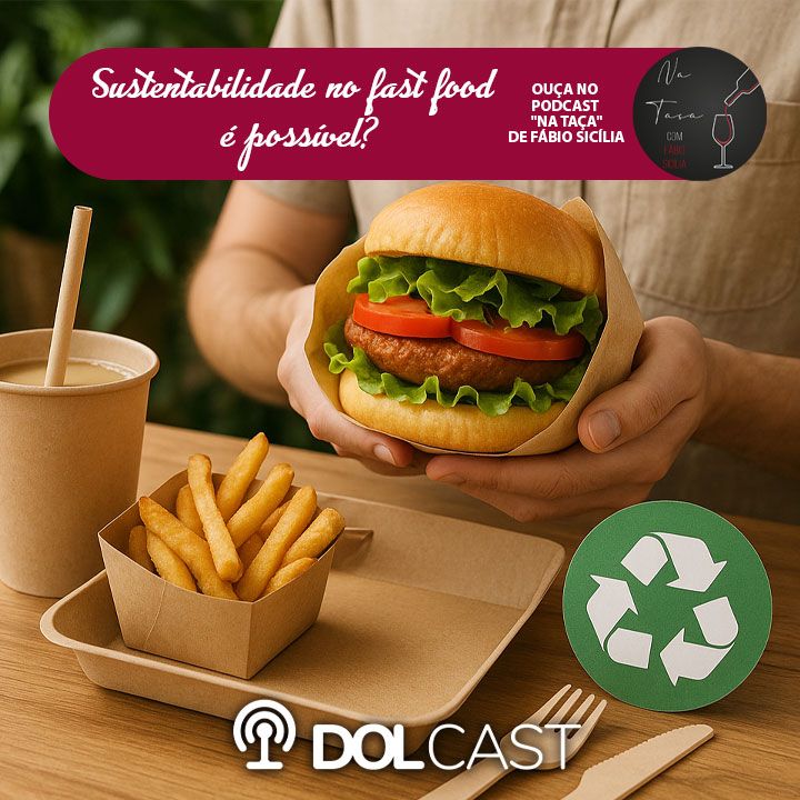 Sustentabilidade no fast food é possível? Ouça "Na Taça"