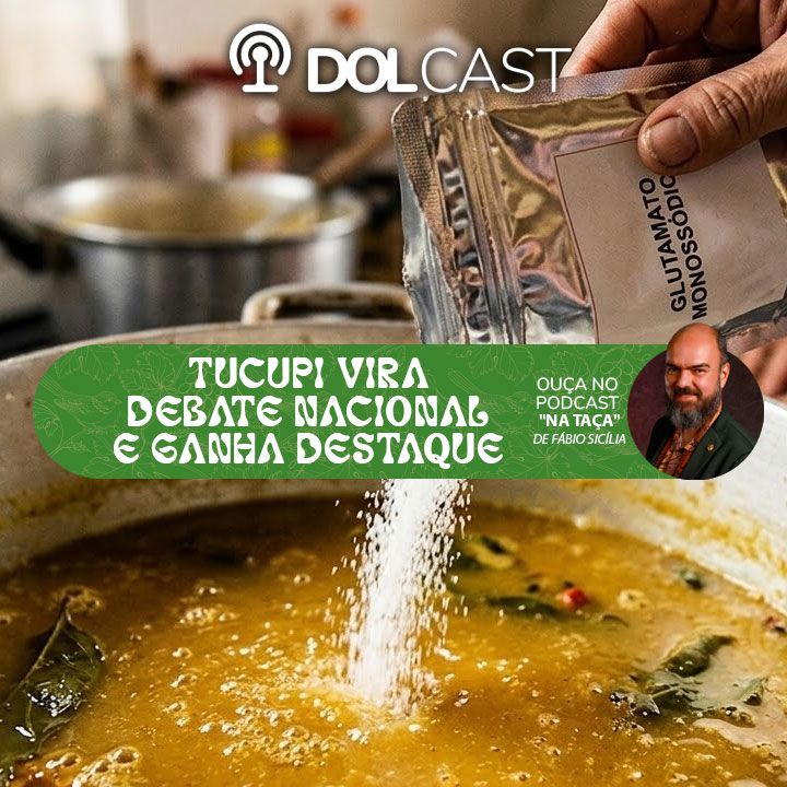 Tucupi vira debate nacional e vira destaque outraz vez no DOLCast
