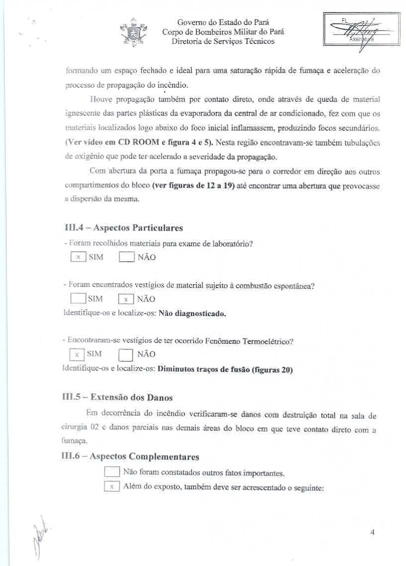 
        
            Veja o laudo oficial do incêndio no PSM do Umarizal
        
    