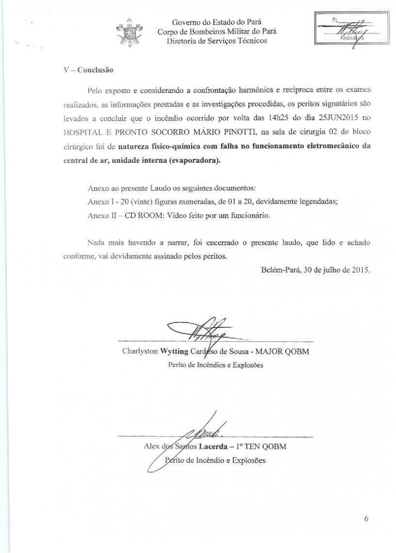 
        
            Veja o laudo oficial do incêndio no PSM do Umarizal
        
    