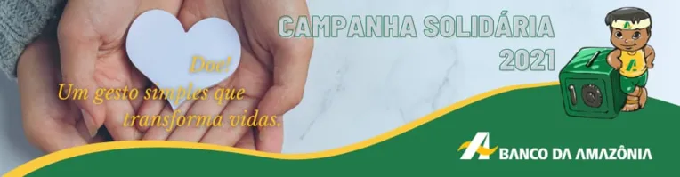 Banco da Amazônia mobiliza doações para campanha solidária