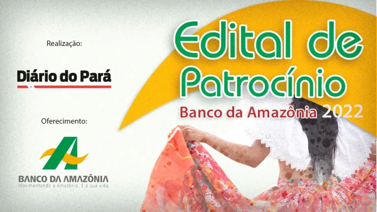 Conheça o Edital de Patrocínios do Banco da Amazônia