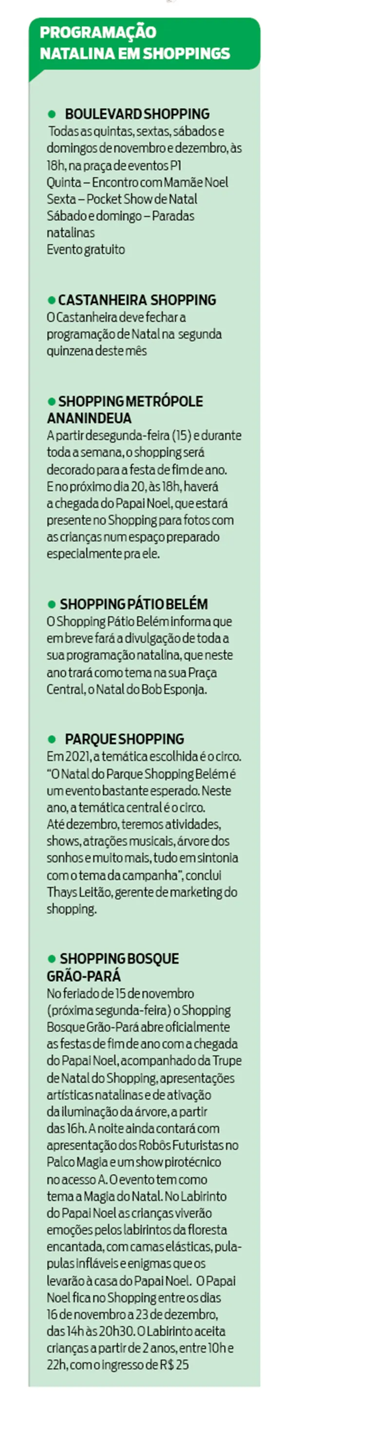 Papai
Noel está de volta e já toma conta dos shoppings