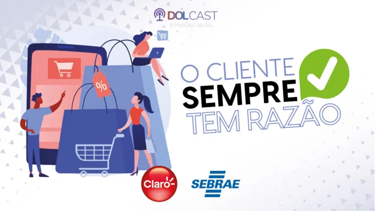 Vem aí o DOLcast "O cliente tem sempre razão"; saiba mais!