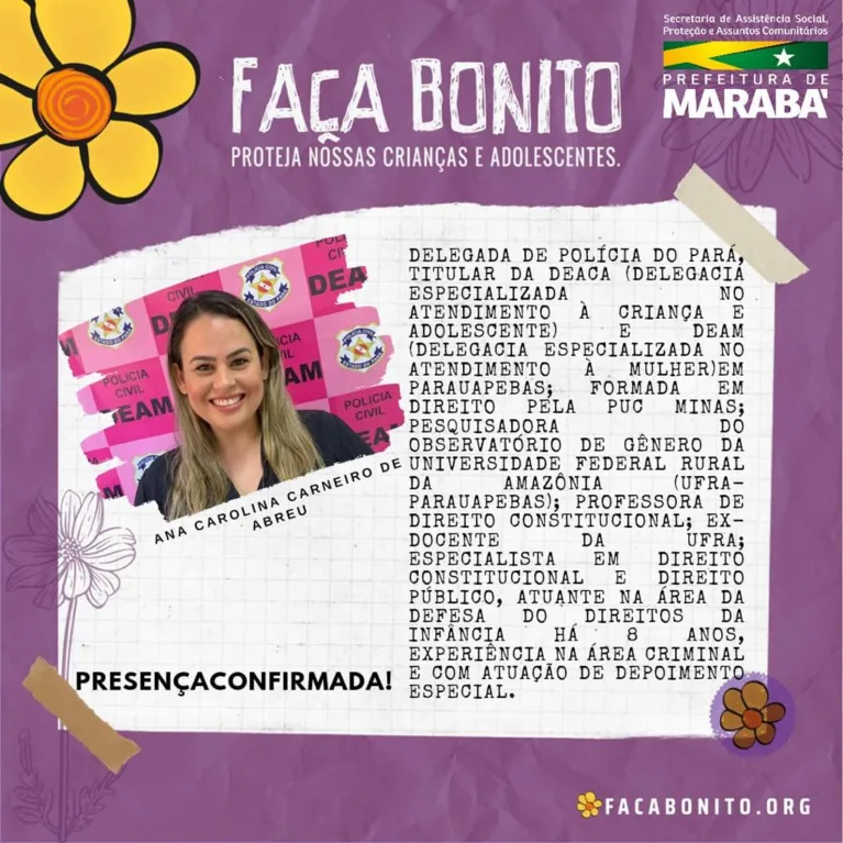 Ana Carolina Carneiro de Abreu - Delegada de Polícia do Pará, Titular da Delegacia Especializada no Atendimento à Criança e Adolescente - Deaca e Delegacia de Atendimento à Mulher - Deam em Parauapebas