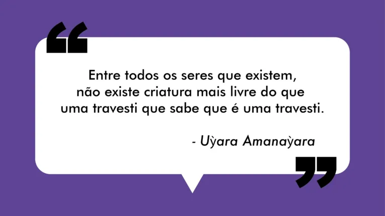 Uỳara parafraseando o lema que define a resistência da mulher travesti