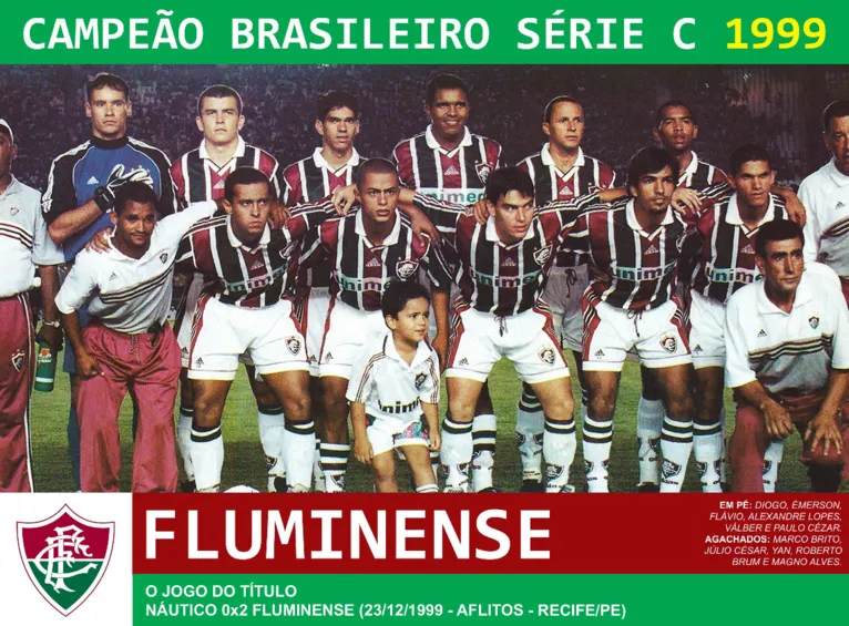 Pôster do Fluminense, com a equipe campeã da Série C de 1999. Graças a uma "virada de mesa", em 2000, o Tricolor já estava na Série A.