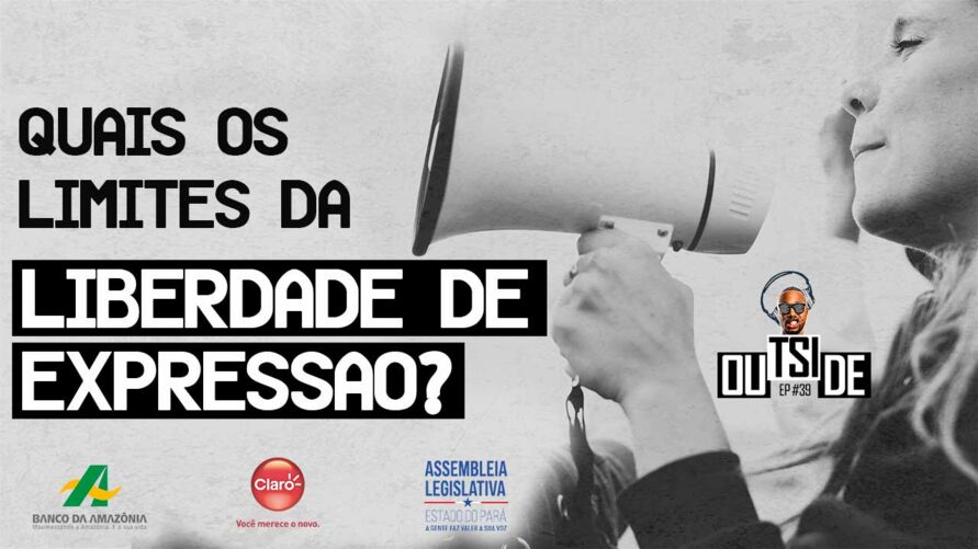 Outside EP#39 - Quais os limites da liberdade de expressão?