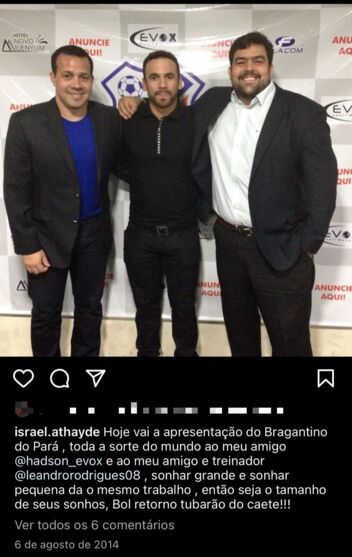 Empresário Leandro Rodrigues ao lado de Hadson Nery e Israel Athayde, por ocasião do arrendamento do Bragantino Clube do Pará, no ano de 2014.